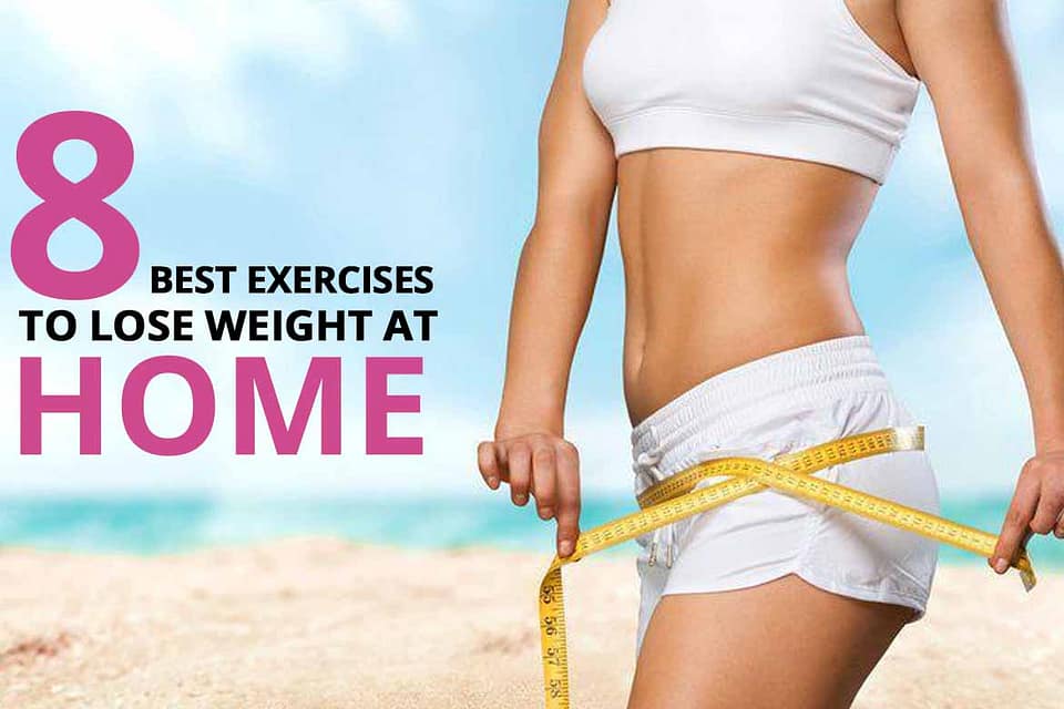 8 Best Exercises To Lose Weight At Home
